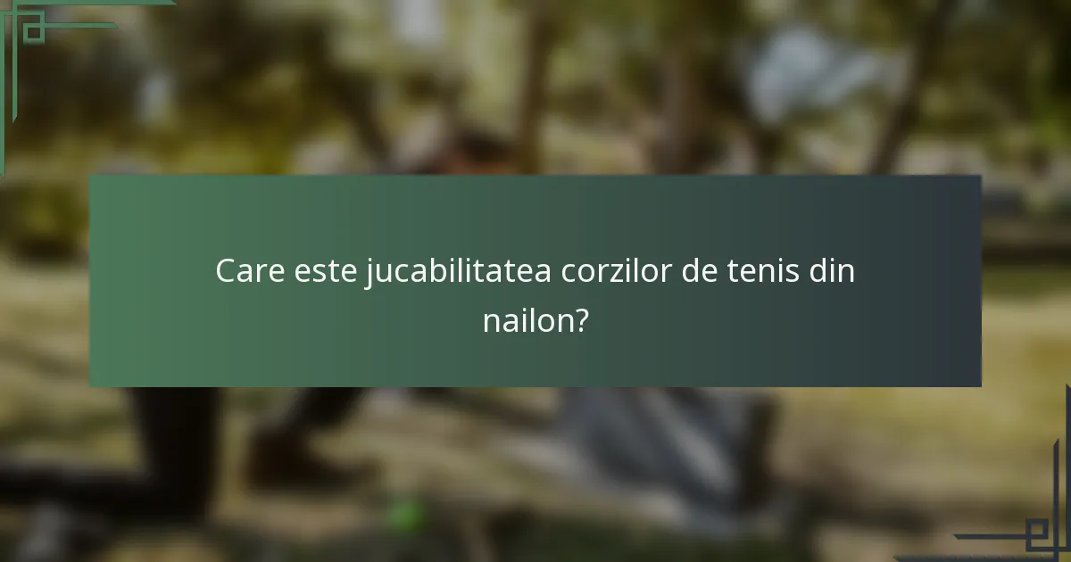 Care este jucabilitatea corzilor de tenis din nailon?
