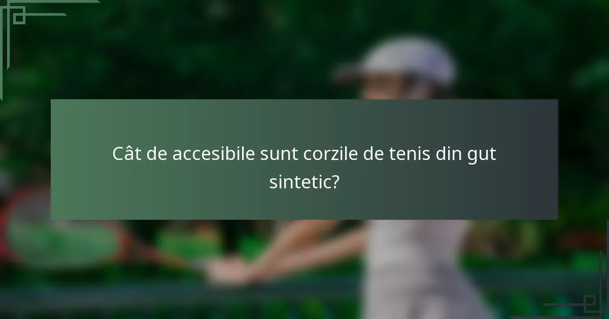 Cât de accesibile sunt corzile de tenis din gut sintetic?